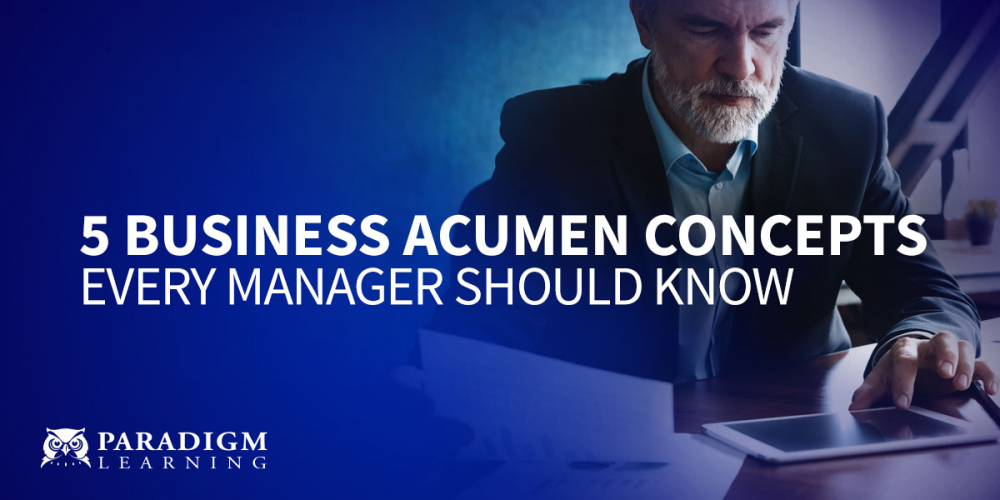 5 Business Acumen Concepts Every Manager Should Know