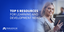 Top 5 Resources for Learning and Development News